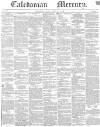 Caledonian Mercury Saturday 29 February 1840 Page 1
