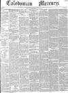 Caledonian Mercury Monday 07 June 1841 Page 1