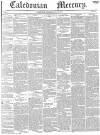 Caledonian Mercury Thursday 17 June 1841 Page 1