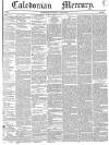 Caledonian Mercury Saturday 26 June 1841 Page 1