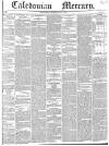 Caledonian Mercury Thursday 08 July 1841 Page 1