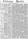 Caledonian Mercury Monday 13 September 1841 Page 1