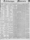 Caledonian Mercury Thursday 06 January 1842 Page 1