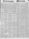 Caledonian Mercury Saturday 08 January 1842 Page 1