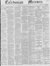 Caledonian Mercury Thursday 05 May 1842 Page 1