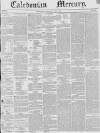 Caledonian Mercury Thursday 09 June 1842 Page 1