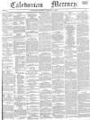 Caledonian Mercury Thursday 02 February 1843 Page 1