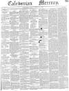 Caledonian Mercury Saturday 04 February 1843 Page 1