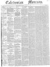 Caledonian Mercury Saturday 18 February 1843 Page 1