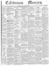 Caledonian Mercury Monday 01 May 1843 Page 1