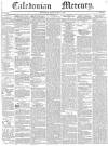 Caledonian Mercury Monday 08 May 1843 Page 1
