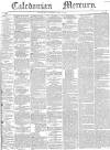 Caledonian Mercury Thursday 18 May 1843 Page 1