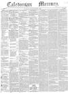 Caledonian Mercury Thursday 01 June 1843 Page 1