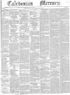 Caledonian Mercury Saturday 03 June 1843 Page 1