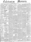 Caledonian Mercury Thursday 08 June 1843 Page 1