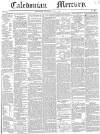 Caledonian Mercury Saturday 01 July 1843 Page 1