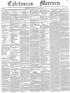 Caledonian Mercury Saturday 29 July 1843 Page 1
