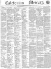 Caledonian Mercury Monday 02 October 1843 Page 1
