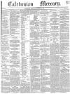 Caledonian Mercury Monday 13 November 1843 Page 1