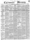 Caledonian Mercury Monday 22 January 1844 Page 1