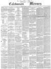 Caledonian Mercury Thursday 09 May 1844 Page 1