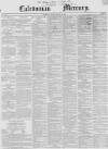 Caledonian Mercury Monday 27 January 1845 Page 1