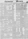 Caledonian Mercury Monday 24 February 1845 Page 1