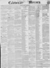 Caledonian Mercury Monday 31 March 1845 Page 1
