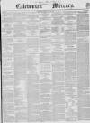 Caledonian Mercury Monday 19 May 1845 Page 1