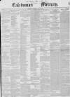 Caledonian Mercury Thursday 19 June 1845 Page 1