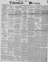 Caledonian Mercury Monday 05 January 1846 Page 1