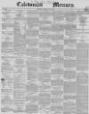 Caledonian Mercury Monday 11 May 1846 Page 1