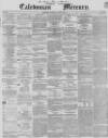 Caledonian Mercury Thursday 01 October 1846 Page 1
