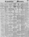Caledonian Mercury Monday 09 November 1846 Page 1