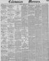 Caledonian Mercury Monday 26 April 1847 Page 1