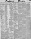Caledonian Mercury Thursday 05 October 1848 Page 1