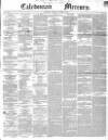 Caledonian Mercury Thursday 18 January 1849 Page 1