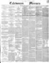 Caledonian Mercury Monday 26 February 1849 Page 1