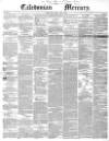 Caledonian Mercury Monday 02 April 1849 Page 1