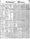 Caledonian Mercury Thursday 12 April 1849 Page 1