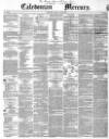 Caledonian Mercury Monday 02 July 1849 Page 1