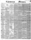 Caledonian Mercury Monday 20 August 1849 Page 1