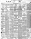 Caledonian Mercury Monday 01 October 1849 Page 1