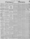 Caledonian Mercury Thursday 24 January 1850 Page 1