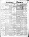 Caledonian Mercury Thursday 30 January 1851 Page 1