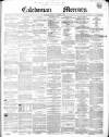 Caledonian Mercury Monday 03 February 1851 Page 1