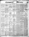 Caledonian Mercury Monday 17 March 1851 Page 1