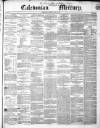 Caledonian Mercury Thursday 03 April 1851 Page 1