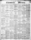 Caledonian Mercury Monday 07 April 1851 Page 1