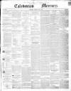 Caledonian Mercury Thursday 10 July 1851 Page 1